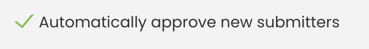 Automatically Approve New Submitters checkbox.
