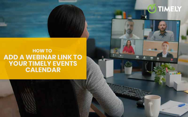 How to Add a Webinar Link to your Timely Events Calendar