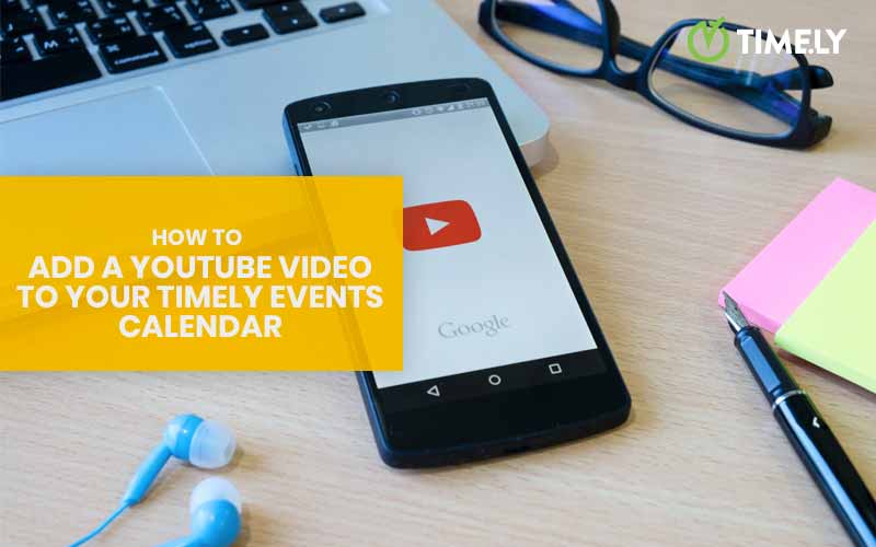 How to Add a YouTube Video to your Timely Events Calendar