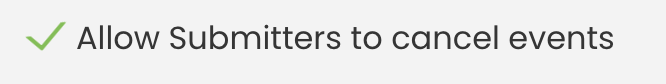 Allow submitters to cancel events checkbox.